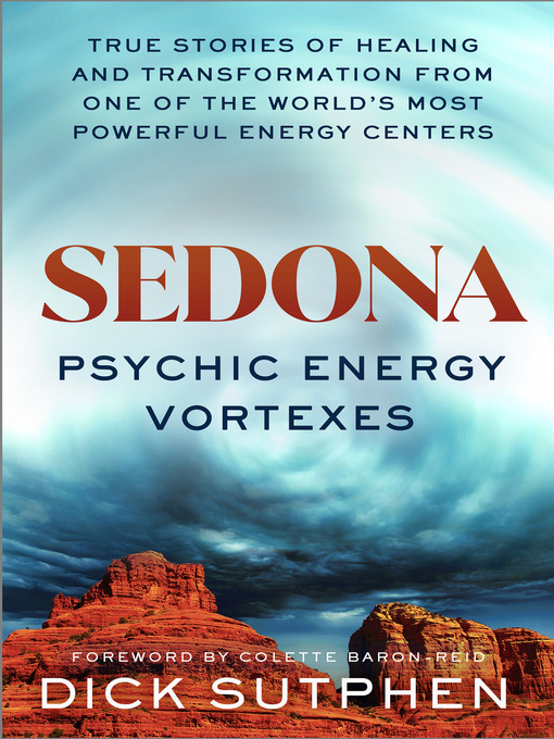 Title details for Sedona, Psychic Energy Vortexes by Dick Sutphen - Wait list